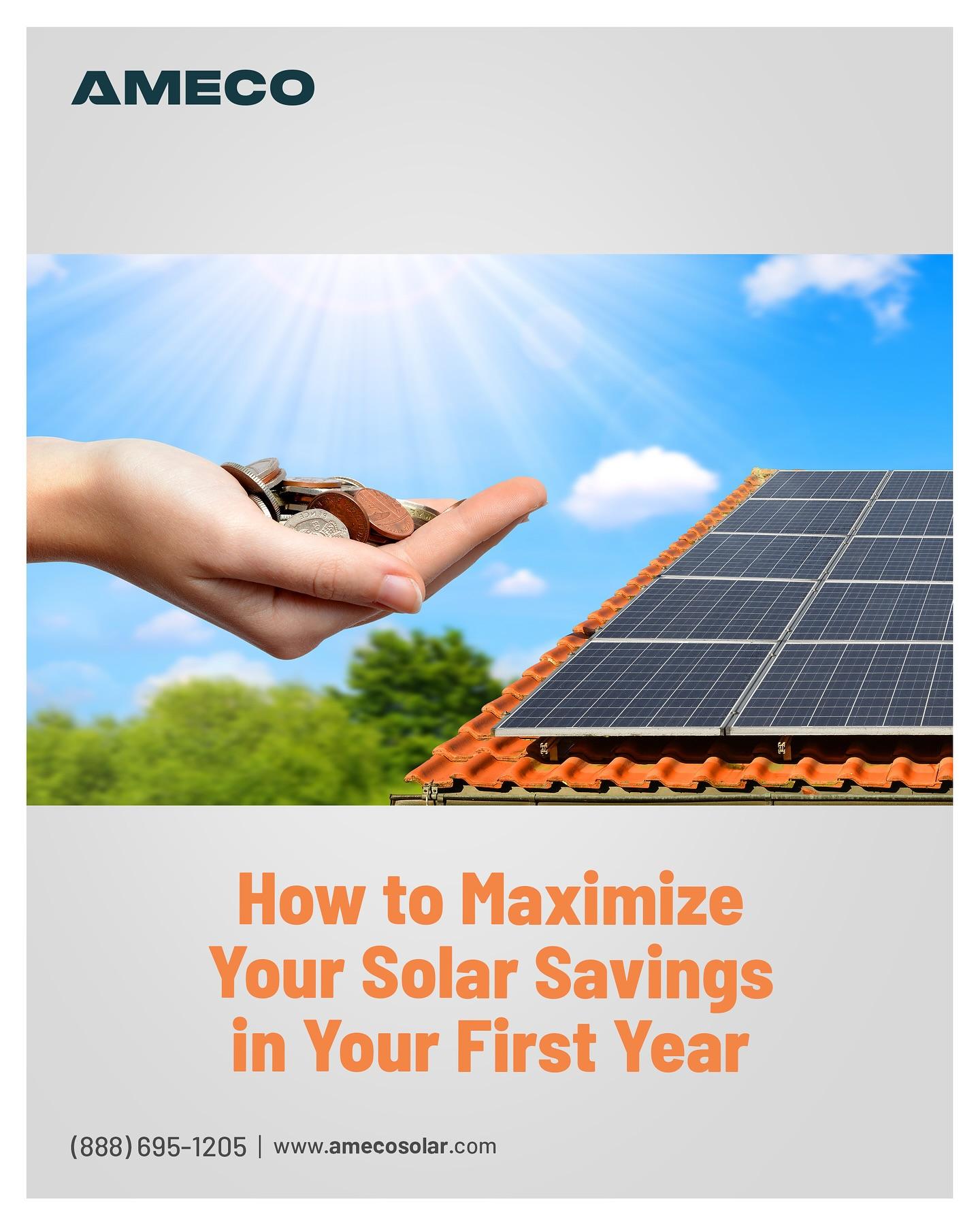 To maximize your solar savings in the first year, try to use more electricity during daylight hours when your panels produce the most energy.