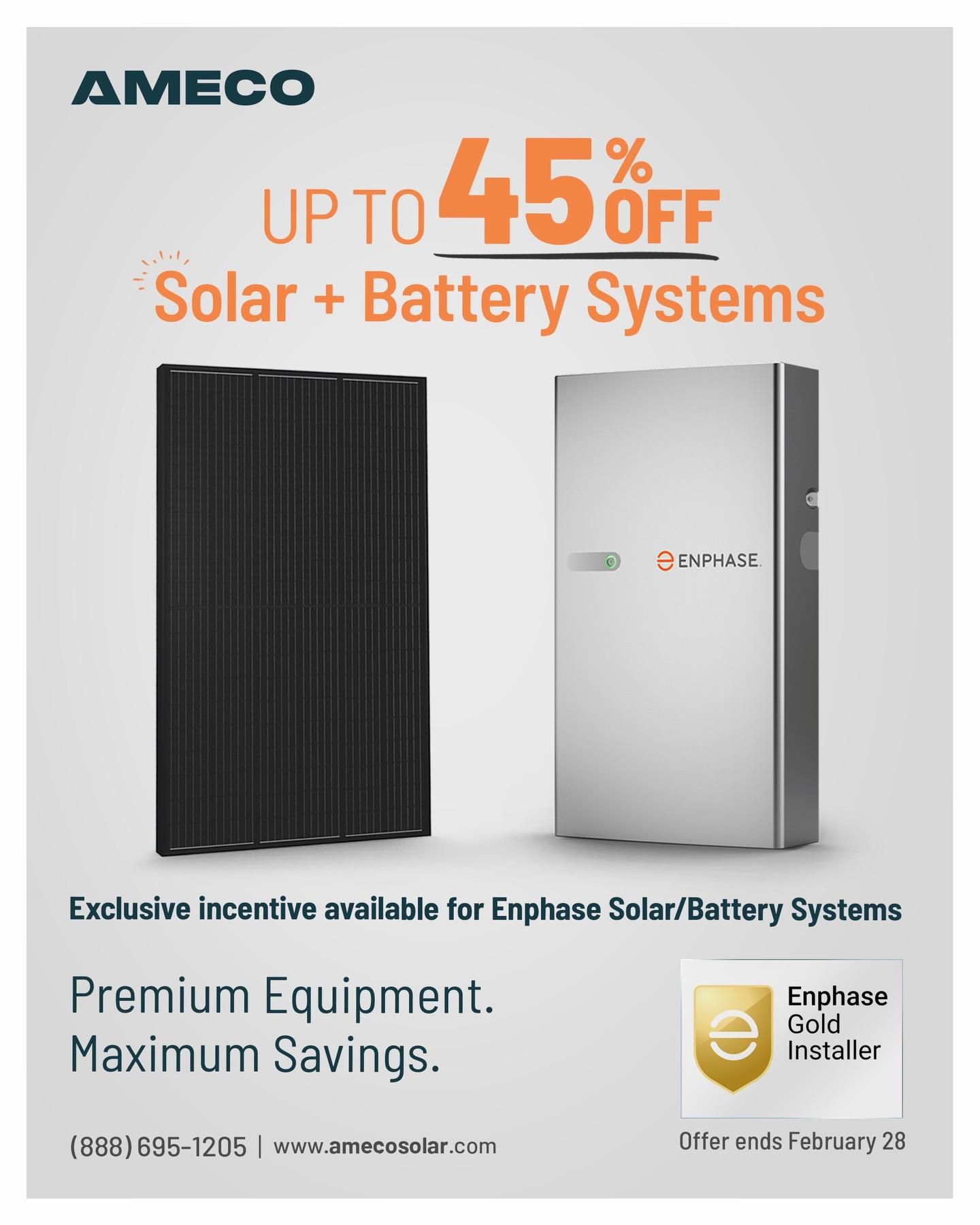 As an Enphase Energy Gold Installer, AMECO is unlocking up to 45% off new Solar + Battery systems for a limited time.