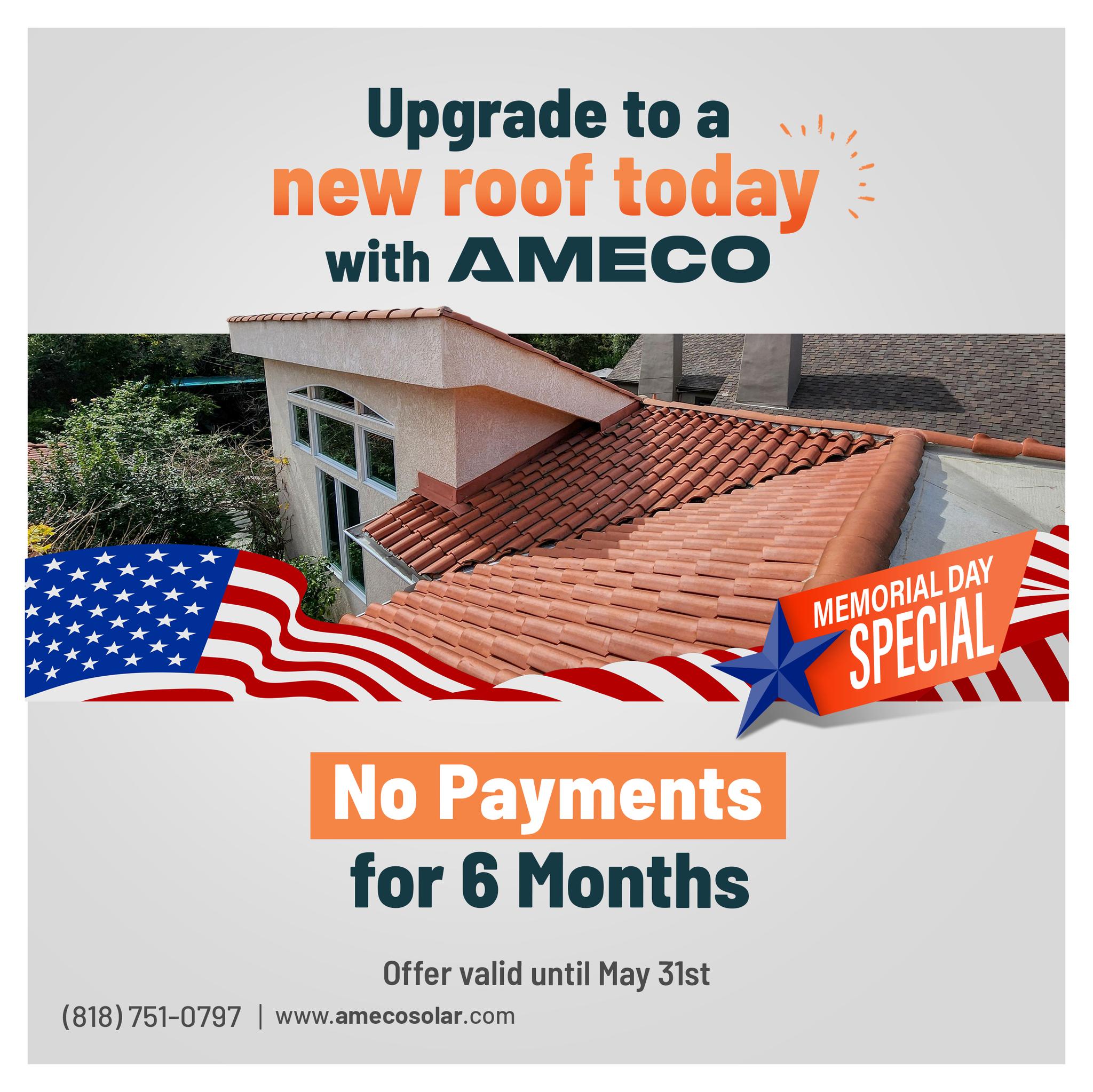 Get a new roof today and pay later!AMECO will cover the first 6 months of your roof loan payments. Don't miss out – this offer ends May 31st!