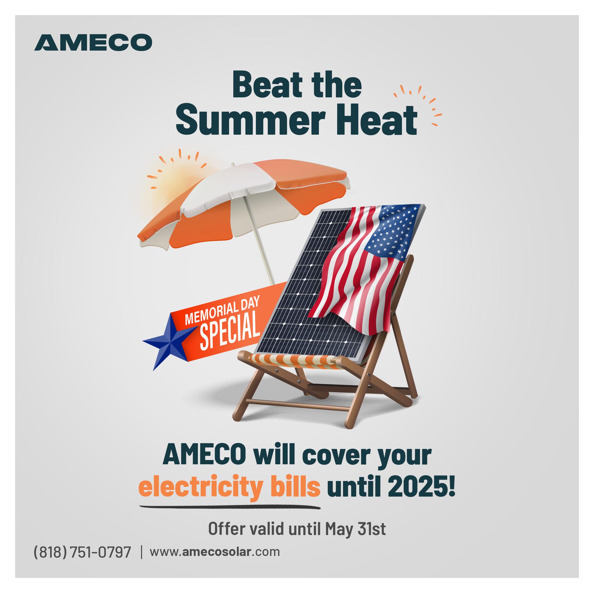 Get Ready for Summer with AMECO! Fed up with high summer electric bills? Start your solar project with AMECO in May, and we'll pay for your summer bills, plus the rest of the year! Hurry – this offer ends May 31st!